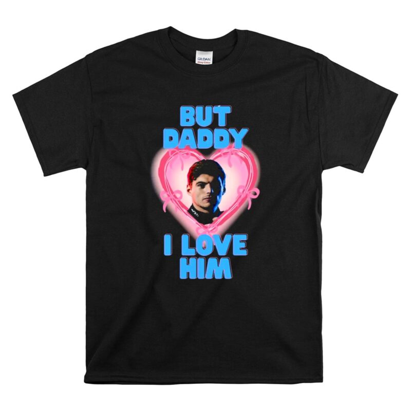 Max Verstappen Formula 1 But Daddy I Love Him 1 T Shirt.jpg