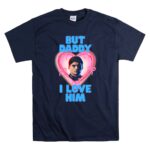 Max Verstappen Formula 1 But Daddy I Love Him 5 T Shirt.jpg
