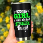Motocross Girl I Dont Do That Keep Calm Thing 20oz Tumbler GV 4.jpg