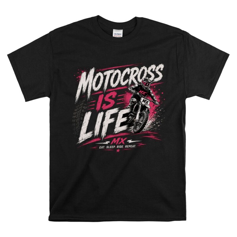 Motocross Is Life MX Racing 1 T Shirt.jpg