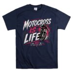 Motocross Is Life MX Racing 5 T Shirt.jpg