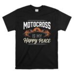 Motocross Is My Happy Place 1 T Shirt.jpg