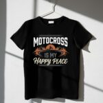 Motocross Is My Happy Place 3 T Shirt.jpg
