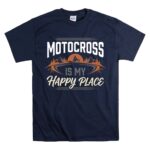 Motocross Is My Happy Place 5 T Shirt.jpg