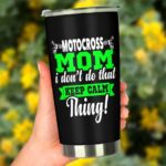 Motocross Mom I Dont Do That Keep Calm Thing 20oz Tumbler GV 4.jpg