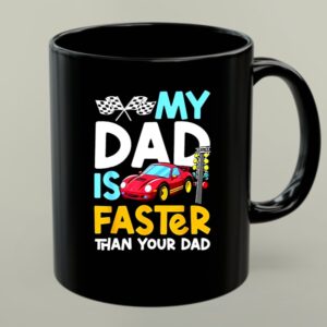 My Dad Is Faster Than Your Dad Checker Flag Race 1 mug.jpg
