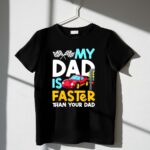 My Dad Is Faster Than Your Dad Checker Flag Race 3 T Shirt.jpg