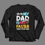 My Dad Is Faster Than Your Dad Checker Flag Race 4 Long Sleeves.jpg