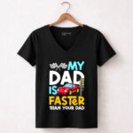 My Dad Is Faster Than Your Dad Checker Flag Race 7 Womens V Neck.jpg