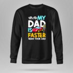 My Dad Is Faster Than Your Dad Checker Flag Race 9 Sweatshirt.jpg