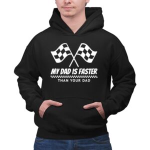 My Dad Is Faster Than Your Dad Race Track Racing Gift 1 Hoodie.jpg