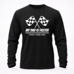 My Dad Is Faster Than Your Dad Race Track Racing Gift 2 Sweatshirt.jpg