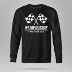 My Dad Is Faster Than Your Dad Race Track Racing Gift 3 Long Sleeves.jpg