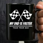 My Dad Is Faster Than Your Dad Race Track Racing Gift 3 mug.jpg