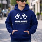 My Dad Is Faster Than Your Dad Race Track Racing Gift 4 Hoodie.jpg