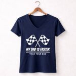 My Dad Is Faster Than Your Dad Race Track Racing Gift 5 Womens V Neck.jpg