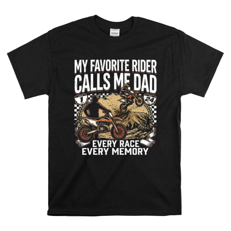 My Favorite Rider Calls Me Dad 1 T Shirt.jpg