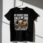 My Favorite Rider Calls Me Dad 3 T Shirt.jpg