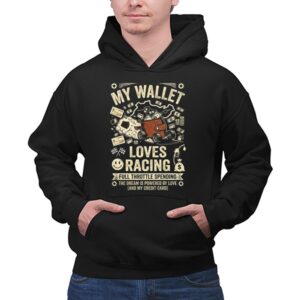 My Wallet Loves Racing Full Throttle Spending 1 Hoodie.jpg