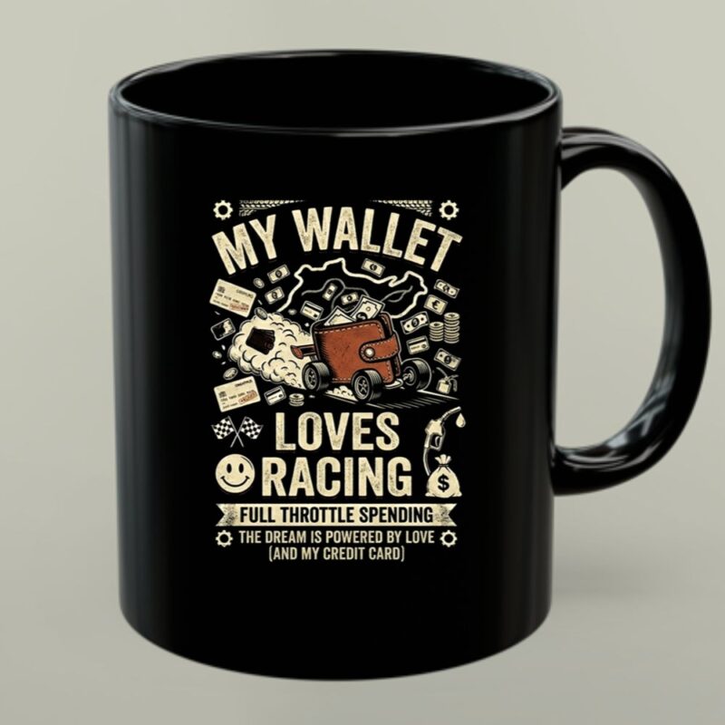 My Wallet Loves Racing Full Throttle Spending 1 mug.jpg