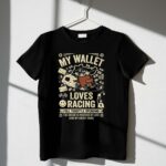 My Wallet Loves Racing Full Throttle Spending 3 T Shirt.jpg
