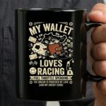 My Wallet Loves Racing Full Throttle Spending 3 mug.jpg