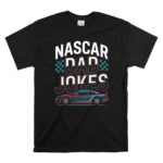 Nascar Dad Jokes 1 T Shirt.jpg