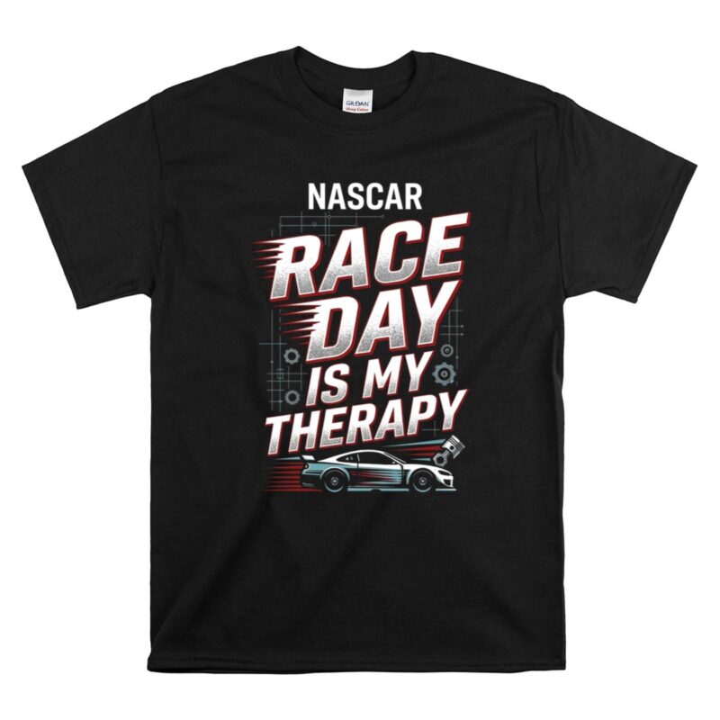 Nascar Dad Race Day Is My Therapy 1 T Shirt.jpg