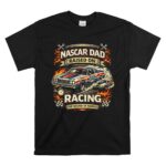 Nascar Dad Raised On Racing The Sound Of Family 1 T Shirt.jpg