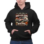 Nascar Dad and Son Racing 1 Hoodie.jpg