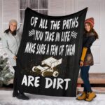Of All The Paths You Take In Life Make Sure A Few Of Them Are Dirt Sprint Car Blanket 1.jpg