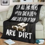 Of All The Paths You Take In Life Make Sure A Few Of Them Are Dirt Sprint Car Blanket 3.jpg