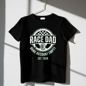 Personalized Race Dad Bank Account Empty Est 2024 1 T Shirt.jpg