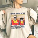 Personalized Racing Dad and son Racing partners for life 3 Sweatshirt.jpg