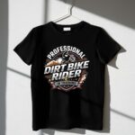 Professional Dirt Bike Rider In Training 3 T Shirt.jpg