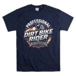 Professional Dirt Bike Rider In Training 5 T Shirt.jpg