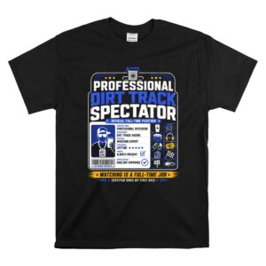 Professional Dirt Track Spectator 1 T Shirt.jpg