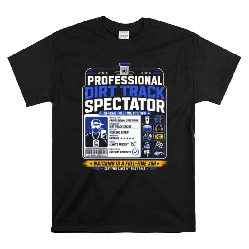 Professional Dirt Track Spectator 1 T Shirt.jpg
