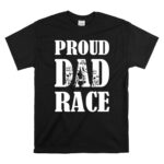 Proud Dad Race 1 T Shirt 1.jpg
