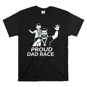 Proud Dad Race Dad and Son 1 T Shirt 1.jpg