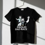 Proud Dad Race Dad and Son 1 T Shirt.jpg