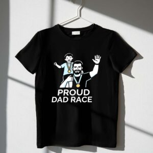 Proud Dad Race Dad and Son 1 T Shirt.jpg
