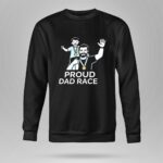 Proud Dad Race Dad and Son 9 Sweatshirt.jpg