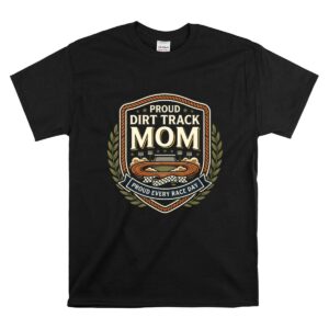 Proud Dirt Track Mom 1 T Shirt.jpg