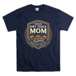 Proud Dirt Track Mom 5 T Shirt.jpg