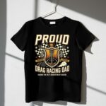 Proud Drag Racing Dad 3 T Shirt.jpg