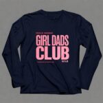 Proud Member Girl Dads Club 6 Long Sleeves.jpg