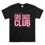 Proud Member Girl Dads Club T Shirt 6.jpg