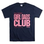 Proud Member Girl Dads Club T Shirt 7.jpg