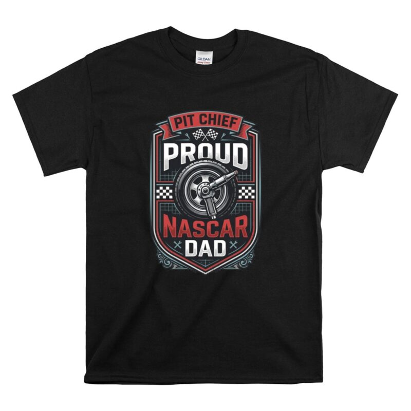 Proud Nascar Dad Pit Chiefs Flag Checkered 1 T Shirt.jpg